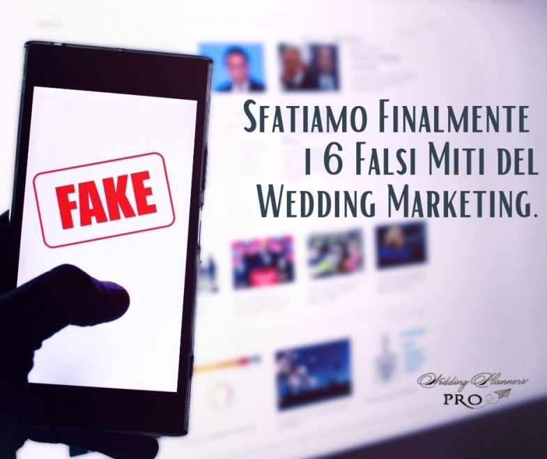 Sfatiamo i 6 Falsi miti del Wedding Marketing