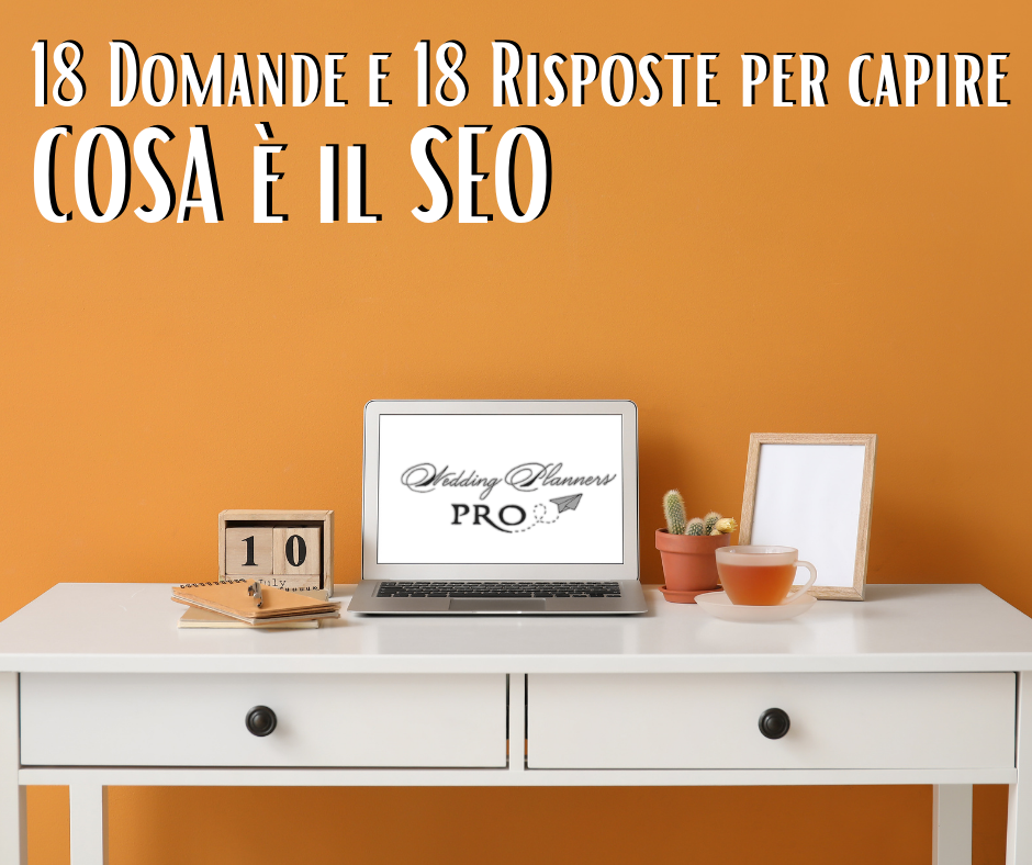 18 Domande e 18 Risposte per capire cosa è il SEO