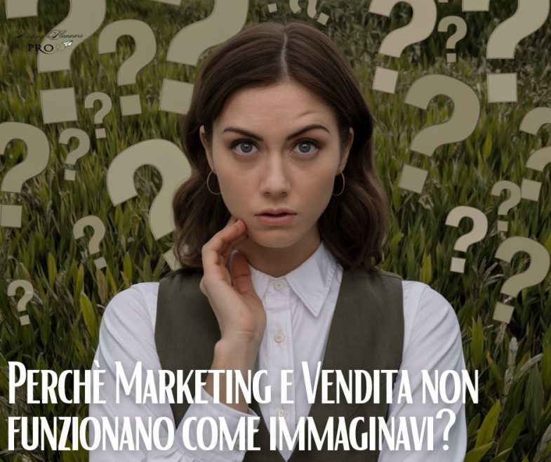 Perchè Marketing e Vendita non funzionano come immaginavi?