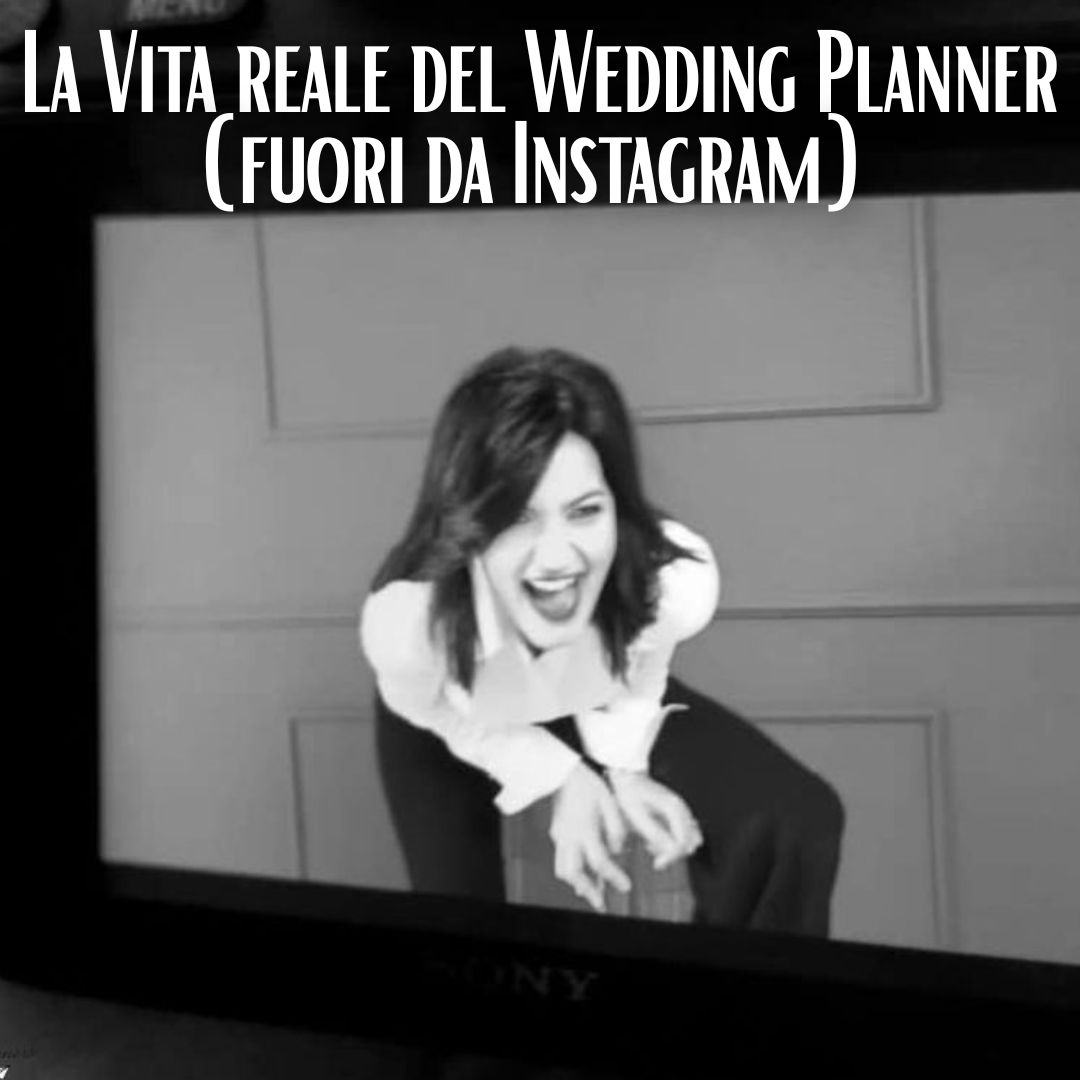 La vita di una wedding planner (non quella che vedi su Instagram)